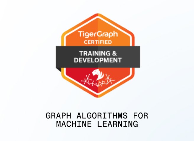 A badge labeled TigerGraph Certified Training & Development with a red and orange gradient design, featuring a white tiger symbol. Below the badge, the text reads Graph Algorithms for Machine Learning.