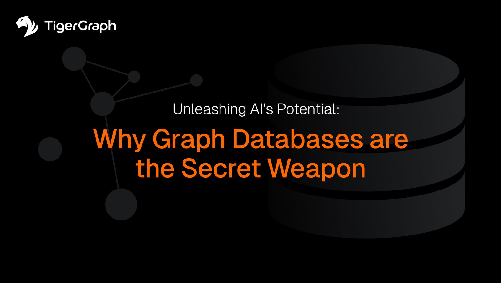 A dark-themed graphic with the TigerGraph logo, text reading Unleashing AIs Potential: Why Graph Databases for AI are the Secret Weapon, and subtle icons of a graph network and database in the background.