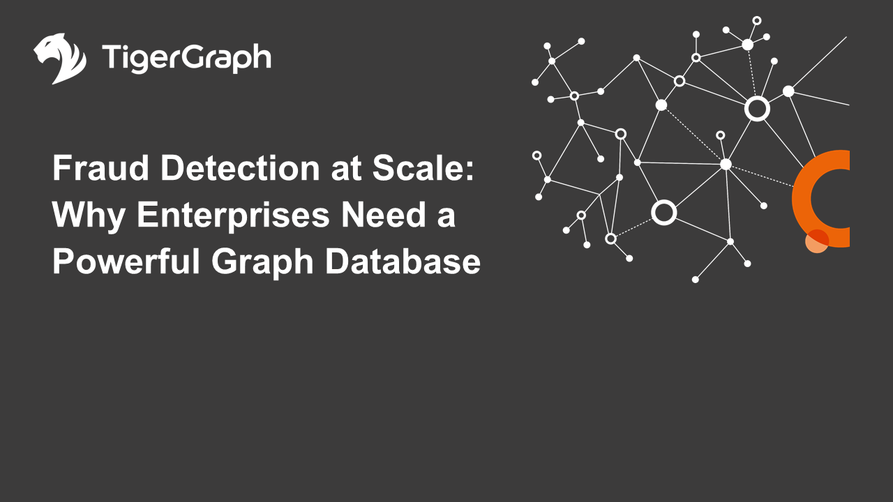 Dark graphic with the TigerGraph logo, white text reading Fraud Detection at Scale: Why Enterprises Need a Powerful Graph Database, and a network graph diagram with connected nodes on the right side.