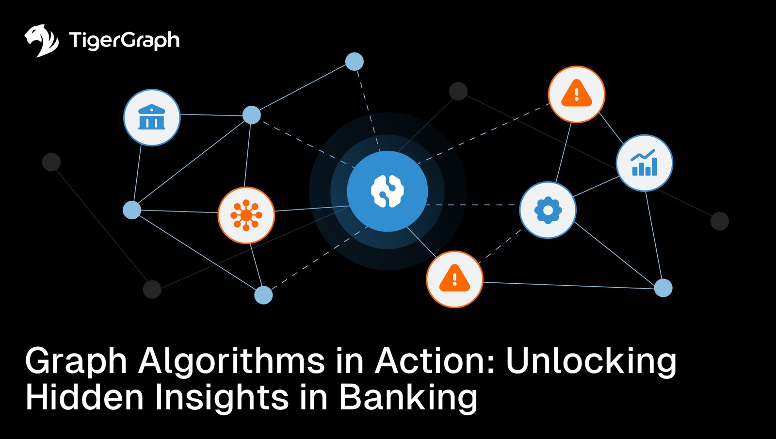TigerGraph visual showing connected data nodes and analytics icons representing how graph algorithms uncover hidden relationships, fraud patterns, and insights in banking.