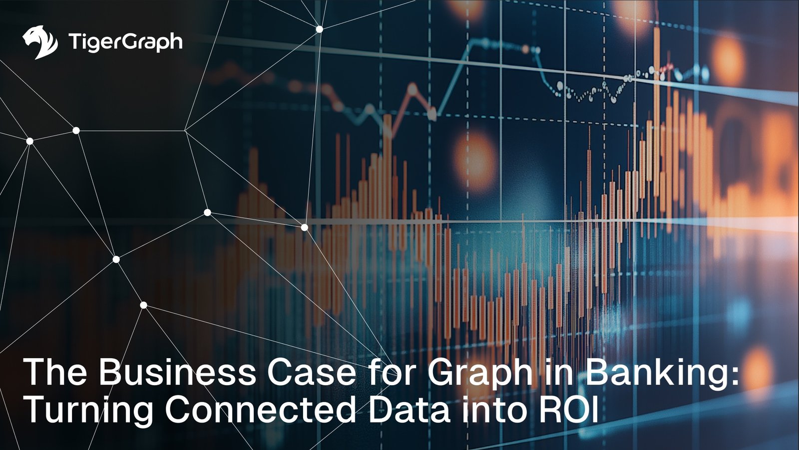 Abstract digital network overlaid on financial data charts, illustrating connected data insights and ROI growth. Text reads “The Business Case for Graph in Banking: Turning Connected Data into ROI” with the TigerGraph logo, symbolizing graph analytics transforming financial performance.